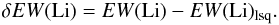 \begin{eqnarray*} \delta {EW}({\rm Li}) = {EW}({\rm Li}) - {EW}({\rm Li})_{\rm lsq}. \end{eqnarray*}