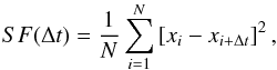 \begin{equation} SF(\Delta t)=\frac{1}{N}\sum_{i=1}^{N}\left[x_{i}-x_{i+\Delta t}\right]^{2} , \end{equation}
