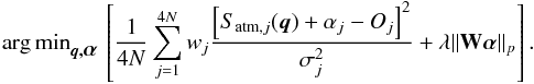 \begin{equation} \argmin_{\vec{q,\alphabold}} \, \left[\frac{1}{4N} \sum_{j=1}^{4N} w_j \frac{\left[S_{\mathrm{atm},j}(\vec{q})+ \alpha_{j}-O_j\right]^2}{\sigma_{j}^2} + \lambda \Vert \mathbf{W} \alphabold \Vert_p \right]. \label{eq:problem_l0} \end{equation}