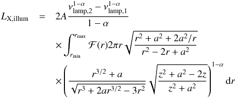 \begin{eqnarray} L_{{\rm X},\mathrm{illum}} &=& 2A \frac{ \nu_{\mathrm{lamp,2}}^{1-\alpha} - \nu_{\mathrm{lamp,1}}^{1-\alpha}}{1-\alpha} \\ \nn &&\times \int_{r_{\mathrm{min}}}^{r_{\mathrm{max}}} \mathcal{F}(r) 2 \pi r \sqrt{\frac{r^2 + a^2 + 2 a^2/r}{r^2 - 2 r + a^2}} \\ \nn &&\times \left(\frac{r^{3/2}+a}{\sqrt{r^3+2ar^{3/2}-3r^2}} \sqrt{\frac{z^2+a^2-2z}{z^2+a^2}} \right)^{1-\alpha} \dd r \\ \nn \end{eqnarray}
