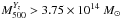 \hbox{$M_{500}^{Y_z} > 3.75 \times 10^{14}~M_{\odot}$}
