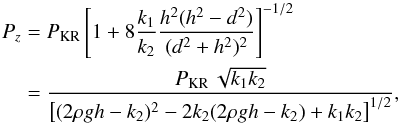 \begin{eqnarray} \label{periodz} P_z&=&P_{\rm KR}\left[1+8\frac{k_1}{k_2}\frac{h^2(h^2-d^2)}{(d^2+h^2)^2}\right]^{-1/2}\nonumber\\ &=&\frac{P_{\rm KR}\,\sqrt{k_1k_2}}{\left[(2\rho gh-k_2)^2-2k_2(2\rho gh-k_2)+k_1k_2\right]^{1/2}}, \end{eqnarray}