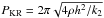 \hbox{$P_{\rm KR}=2\pi\sqrt{4\rho h^2/k_2}$}