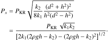 \begin{eqnarray} \label{periodx} P_x&=&P_{\rm KR}\sqrt{\frac{k_2}{8k_1}\frac{(d^2+h^2)^2}{h^2(d^2-h^2)}}\nonumber\\ &=&\frac{P_{\rm KR}\,\sqrt{k_1k_2}}{\left[2k_1(2\rho gh-k_2)-(2\rho gh-k_2)^2\right]^{1/2}}\cdot \end{eqnarray}