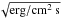 \hbox{$\sqrt{{\rm erg/cm^{2}~s}}$}