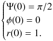 \appendix \setcounter{section}{1} \begin{equation} \begin{cases} \Psi(0)=\pi/2 \\ \phi(0) = 0 \\ r(0)=1. \end{cases} \label{init} \end{equation}