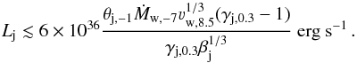 \begin{equation} L_{\rm j}\lesssim 6\times10^{36} \frac{\theta_{\rm j,-1}\dot{M}_{\rm w,-7}\varv_{\rm w,8.5}^{1/3}(\gamma_{\rm j,0.3}-1)}{\gamma_{\rm j,0.3}\beta_{\rm j}^{1/3}} \mbox{ erg s}^{-1}\,. \label{orbL} \end{equation}