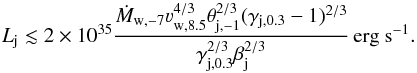 \begin{equation} L_{\rm j}\lesssim 2\times10^{35} \frac{\dot{M}_{\rm w,-7}\varv_{\rm w,8.5}^{4/3}\theta_{\rm j,-1}^{2/3}(\gamma_{\rm j,0.3}-1)^{2/3}}{\gamma_{\rm j,0.3}^{2/3}\beta_{\rm j}^{2/3}} \,{\rm erg~s}^{-1} . \label{eq:ljbj2} \end{equation}