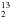 \hbox{$_2^{13}$}
