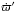 \hbox{$\dot{\varpi}'$}