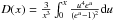 \hbox{$D (x) = {3 \over x^3} \int_0^x {{u^4 e^u \over (e^u -1)^2}} {\rm d}u$}