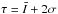 \hbox{$\tau = \bar I + 2 \sigma$}