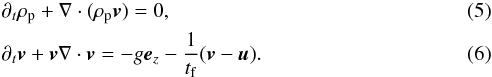 \begin{eqnarray} && \partial_t \rho_{\rm p} +\nabla \cdot (\rho_{\rm p}\vc v) =0, \label{eq:SI_part_cont}\\ &&\partial_t \vc v + \vc v \nabla \cdot \vc v = -g \vc e_z -\frac{1}{t_{\rm f}} (\vc v- \vc u). \label{eq:SI_part_mom} \end{eqnarray}