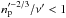 \hbox{$ n_{\rm p}'^{-2/3}/\nu'<1$}
