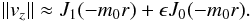 \begin{equation} \|v_z\| \approx J_1(-m_0 r) + \epsilon J_0(-m_0 r). \end{equation}