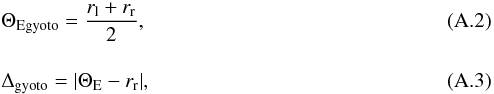 \appendix \setcounter{section}{1} \begin{eqnarray} && \Theta_{\rm Egyoto} = \frac{{r}_{\rm l} + {r}_{\rm r}}{2}, \\[4mm] && \Delta_{\rm gyoto} = |\Theta_{\rm E} - {r}_{\rm r}|, \end{eqnarray}