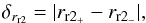 \appendix \setcounter{section}{1} \begin{equation} \delta_{{r}_{\rm r2}} = |{r}_{\rm r2_{+}} - {r}_{\rm r2_{-}}|, \end{equation}