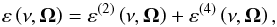 \begin{equation} \varepsilon \left( \nu ,\vec{\Omega}\right) =\varepsilon ^{\left( 2\right) }\left( \nu ,\vec{\Omega}\right) +\varepsilon ^{\left( 4\right) }\left( \nu , \vec{\Omega}\right) , \label{emissivity} \end{equation}