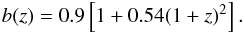 \begin{equation} \label{bias} b(z)=0.9\left[1+0.54(1+z)^2\right]. \end{equation}