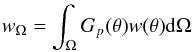 \begin{equation} w_\Omega=\int_\Omega G_p(\theta)w(\theta){\rm d}\Omega \end{equation}
