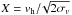\hbox{$X = v_\name{h}/\!\sqrt{2\sigma_v}$}