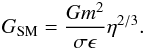 \begin{eqnarray} \label{equ:Geta} G_\name{SM} = {G m^2 \over \sigma \epsilon}\eta^{2/3} . \end{eqnarray}