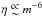 \hbox{$\eta\appropto m^{-6}$}