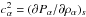 \hbox{$c^2_\alpha = ({\partial P_\alpha/\partial \rho_\alpha})_s$}