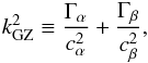 \appendix \setcounter{section}{1} \begin{eqnarray} k^2_\name{GZ} \equiv {\Gamma_\alpha\over c^2_\alpha} + {\Gamma_\beta\over c^2_\beta} , \end{eqnarray}