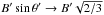 \hbox{$B'\sin{\theta'}\rightarrow B'\sqrt{2/3}$}