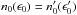 \hbox{$n_0(\epsilon_0)=n'_0(\epsilon'_0)$}