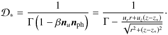 \appendix \setcounter{section}{3} \begin{equation} {\cal D}_*={1\over \Gamma\left(1-\beta \vec{n}_u\vec{n}_{\rm ph}\right)}={1\over \Gamma-{u_rr+u_z(z-z_*)\over\sqrt{r^2+(z-z_*)^2}}}\cdot \end{equation}