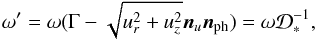 \appendix \setcounter{section}{3} \begin{equation} \omega'=\omega(\Gamma-\sqrt{u_r^2+u_z^2}\vec{n}_u\vec{n}_{\rm ph})=\omega{\cal D}_*^{-1}, \end{equation}