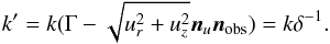 \appendix \setcounter{section}{3} \begin{equation} k'=k(\Gamma-\sqrt{u_r^2+u_z^2}\vec{n}_u\vec{n}_{\rm obs})=k\delta^{-1}. \end{equation}