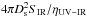 \hbox{$4\pi D_{\rm s}^2 S_{\rm IR}/\eta_{\rm UV-IR}$}