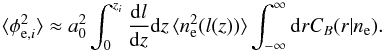 \appendix \setcounter{section}{1} \begin{equation} \langle\phi_{{\rm e}, i}^2\rangle\approx a_0^2\int_0^{z_{i}}\frac{\mathrm{d}l}{\mathrm{d}z}\mathrm{d}z\,\langle n_{\rm e}^2(l(z))\rangle\int_{-\infty}^{\infty}\mathrm{d}r C_B(r|n_{\rm e}). \end{equation}