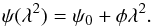\begin{equation} \psi(\lambda^2)=\psi_0+\phi\lambda^2. \end{equation}