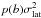 \hbox{$p(b)\sigma^2_{\rm lat}$}