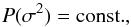 \appendix \setcounter{section}{4} \begin{equation} P(\sigma^2)= {\rm const.}, \end{equation}