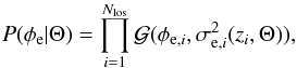 \begin{equation} P(\phi_{\rm e}|\Theta)=\prod_{i=1}^{N_{\mathrm{los}}}\mathcal{G}(\phi_{{\rm e}, i}, \sigma_{{\rm e},i}^2(z_i,\Theta)), \end{equation}