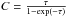 \hbox{$C=\frac{\tau}{1-\exp(-\tau)}$}