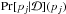 \hbox{$\Pr[p_j|\mathcal{D}](p_j)$}