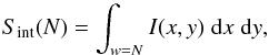 \begin{equation} S_{\rm int}(N) = \int_{w = N} I(x, y) \; {\rm d} x\; {\rm d } y, \end{equation}