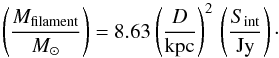 \begin{equation} \left(\frac{M_{\rm{filament}}}{{M}_\odot}\right) = 8.63 \left(\frac{D}{\rm{kpc}}\right)^2 \, \left(\frac{S_{\rm{int}}}{\rm{Jy}}\right)\cdot \end{equation}