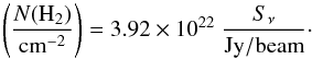 \begin{equation} \label{eq:conversion} \left(\frac{N({\rm H_2})}{{\rm{cm}}^{-2}}\right) = 3.92\times 10^{22} \; \frac{S_{\nu}}{\rm Jy/beam}\cdot \end{equation}