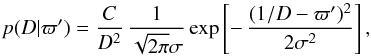 \begin{equation} p(D|\varpi') ={C\over D^2}\, {1\over\sqrt{2\pi}\sigma} \exp\left[-\,{(1/D-\varpi')^2\over2\sigma^2}\right] \label{e:wrong}, \end{equation}