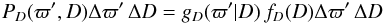 \begin{equation} P_D(\varpi',D) \Delta\varpi'\,\Delta D= g_D(\varpi'|D)\,f_D(D)\Delta\varpi'\,\Delta D \label{e:joint} \end{equation}