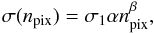 \begin{equation} \label{sly} \sigma(n_{\rm pix})=\sigma_1\alpha n_{\rm pix}^{\beta}, \end{equation}