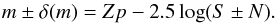 \begin{equation} m \pm \delta(m) = Zp - 2.5\log(S \pm N). \end{equation}
