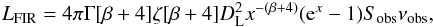 \begin{eqnarray} L_{\text{FIR}}=4 \pi \Gamma[\beta+4] \zeta [\beta+4] D_{\rm L}^2x^{-(\beta+4)}({\rm e}^x-1)S_{\text{obs}}\nu_{\text{obs}}, \end{eqnarray}